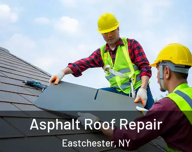  Asphalt Roof Repair Eastchester, NY