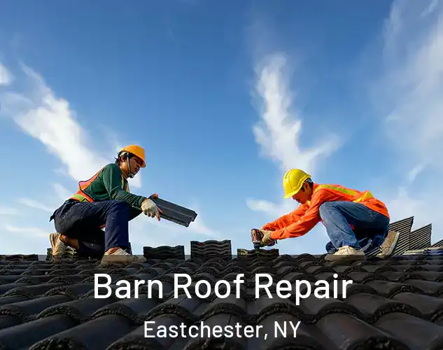  Barn Roof Repair Eastchester, NY