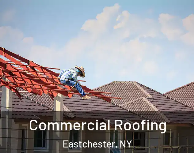 Commercial Roofing Eastchester, NY