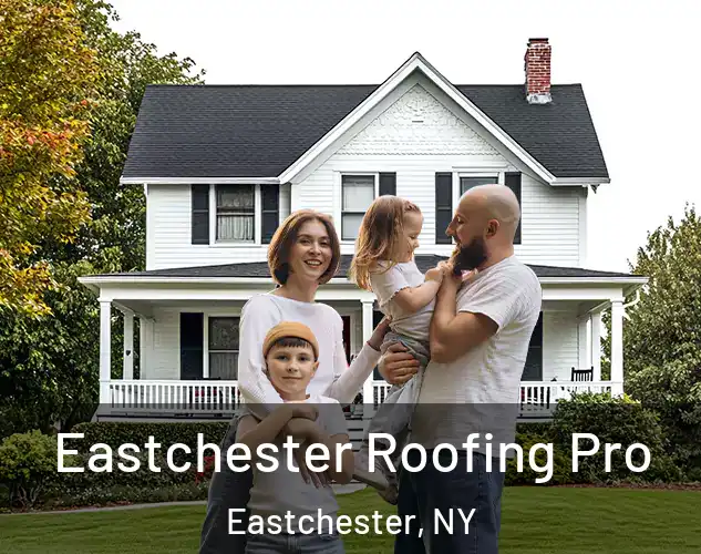  Eastchester Roofing Pro Eastchester, NY
