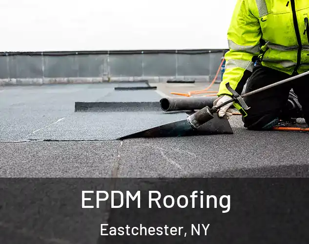  EPDM Roofing Eastchester, NY