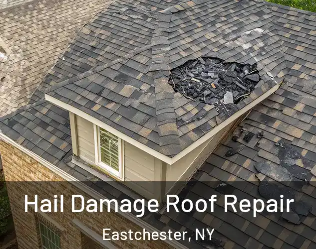  Hail Damage Roof Repair Eastchester, NY