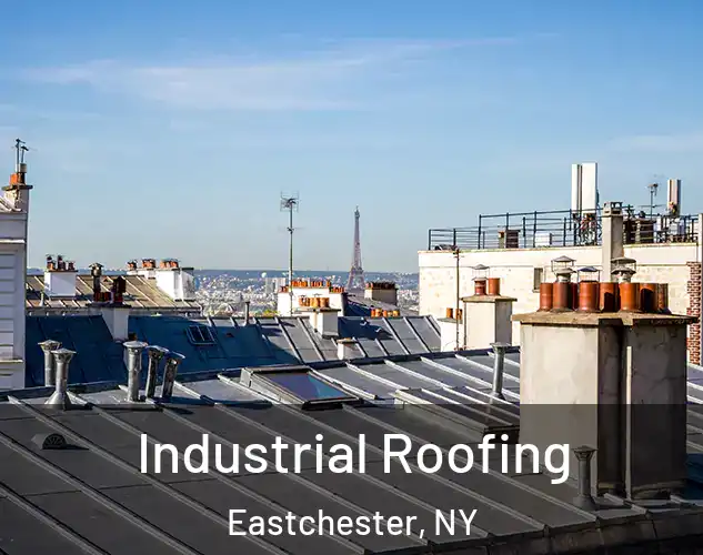  Industrial Roofing Eastchester, NY