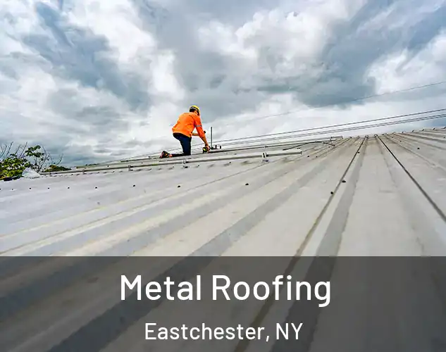  Metal Roofing Eastchester, NY