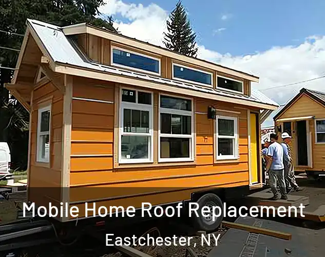  Mobile Home Roof Replacement Eastchester, NY
