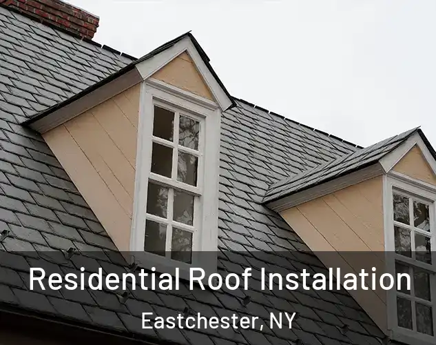  Residential Roof Installation Eastchester, NY
