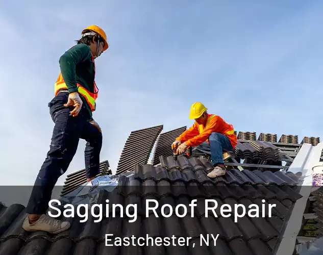  Sagging Roof Repair Eastchester, NY