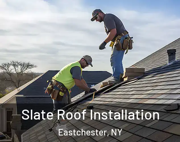 Slate Roof Installation Eastchester, NY