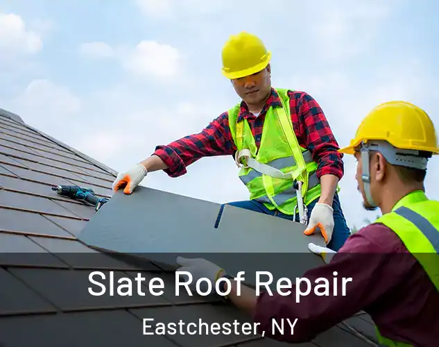  Slate Roof Repair Eastchester, NY