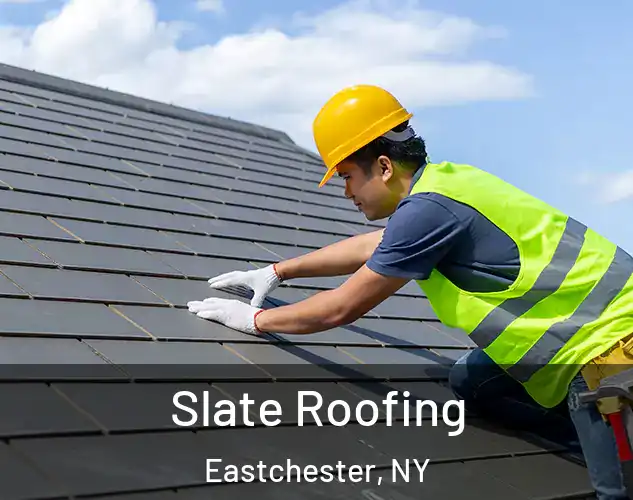 Slate Roofing Eastchester, NY