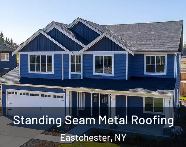 Standing Seam Metal Roofing Eastchester, NY