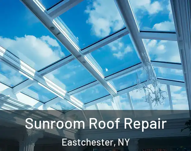  Sunroom Roof Repair Eastchester, NY