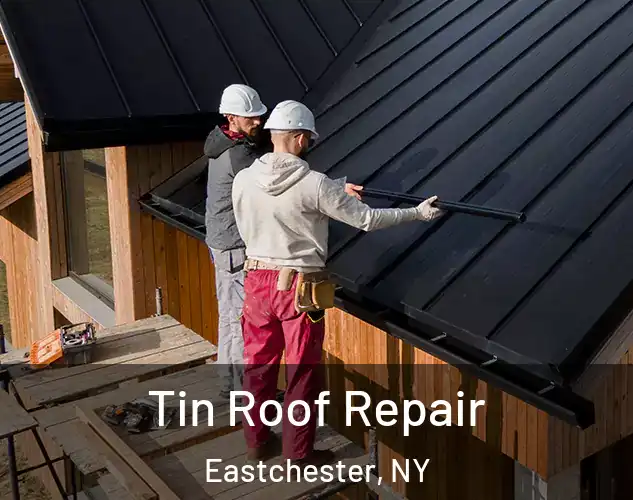  Tin Roof Repair Eastchester, NY